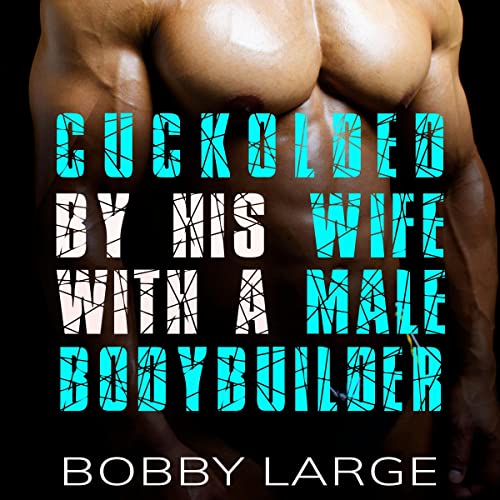 Cover of Cuckolded by His Wife with a Male Bodybuilder