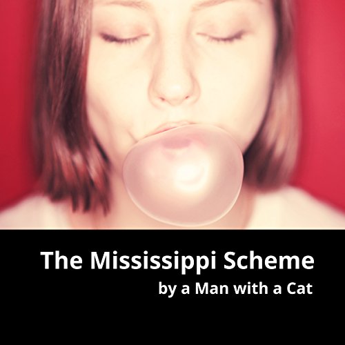 Cover of The Mississippi Scheme: In Which a Scottish Adventurer Destroys the Economy of France