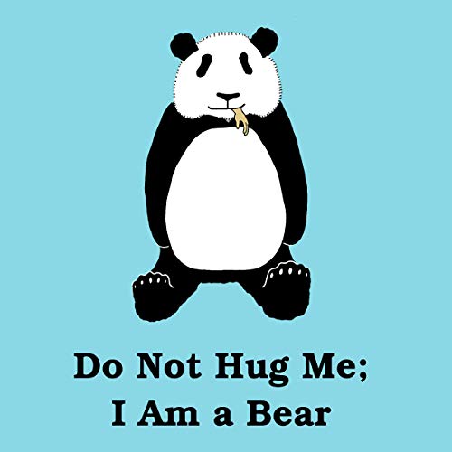 Cover of Do Not Hug Me; I Am a Bear