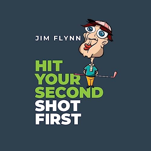 Cover of Hit Your Second Shot First
