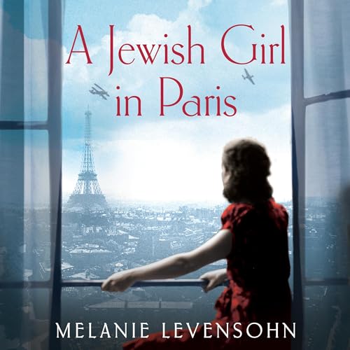 Cover of A Jewish Girl in Paris: The heart-breaking and uplifting novel, inspired by an incredible true story