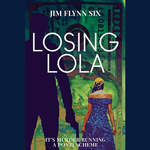 Cover of Losing Lola: It's Murder Running a Ponzi Scheme