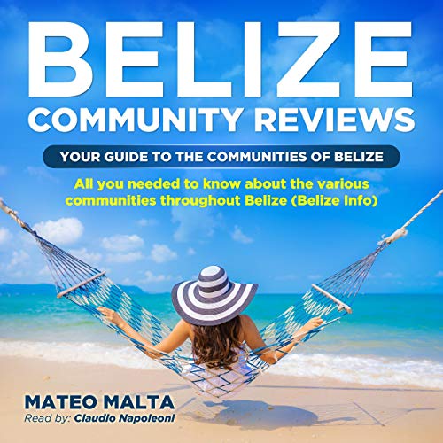 Cover of Belize Community Reviews: Your Guide to the Communities of Belize