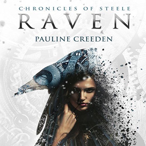 Cover of Chronicles of Steele: Raven: The Complete Story