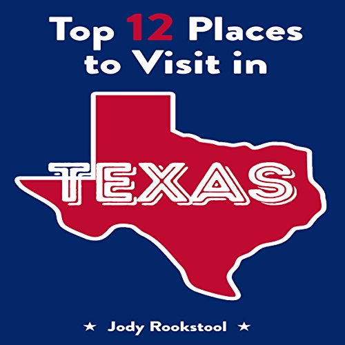 Cover of Jody Rookstool's Top 12 Places to Visit in Texas