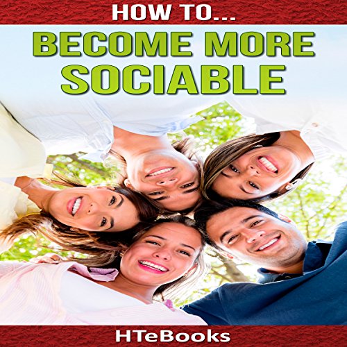 Cover of How to Become More Sociable: Quick Start Guide