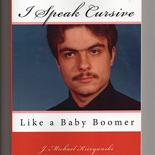 Cover of I Speak Cursive Like a Baby Boomer
