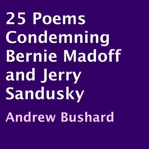 Cover of 25 Poems Condemning Bernie Madoff and Jerry Sandusky