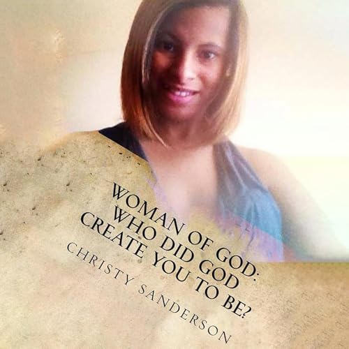 Cover of Woman of God: Who Did God Create You to Be?
