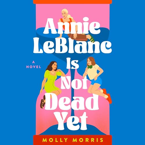 Cover of Annie LeBlanc Is Not Dead Yet