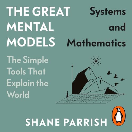 Cover of The Great Mental Models: Systems and Mathematics