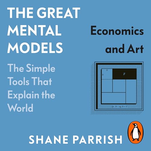 Cover of The Great Mental Models: Economics and Art