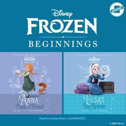 Cover of Frozen Beginnings: Anna Finds a Friend & Elsa’s Icy Rescue
