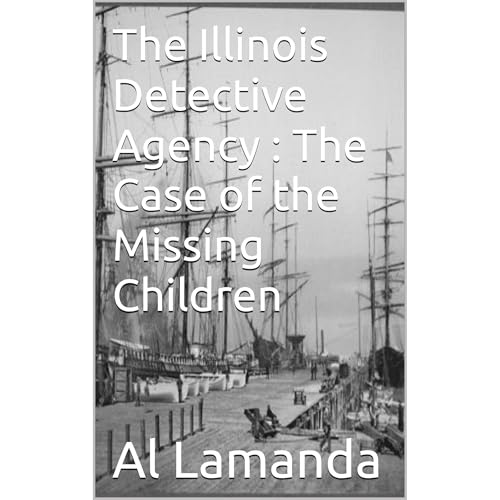 Cover of The Illinois Detective Agency : The Case of the Missing Children