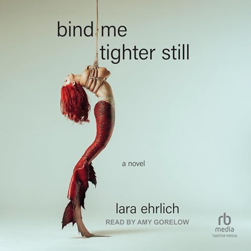 Cover of Bind Me Tighter Still