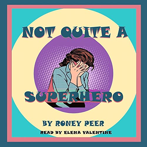 Cover of Not Quite a Superhero