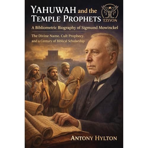 Cover of Yahuwah and the Temple Prophets: A Bibliometric Biography of Sigmund Mowinckel