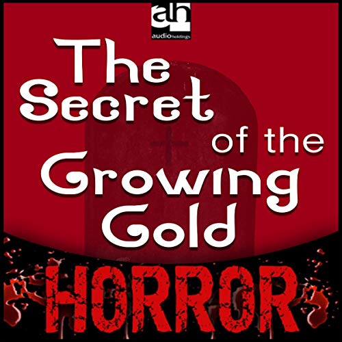 Cover of The Secret of the Growing Gold