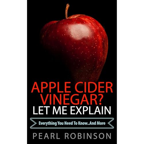 Cover of Apple Cider Vinegar? Let Me Explain