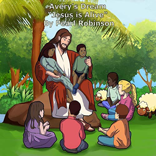 Cover of Avery's Dream: "Jesus Is Alive"