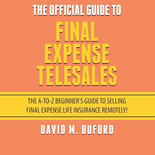 Cover of The Official Guide to Final Expense Telesales