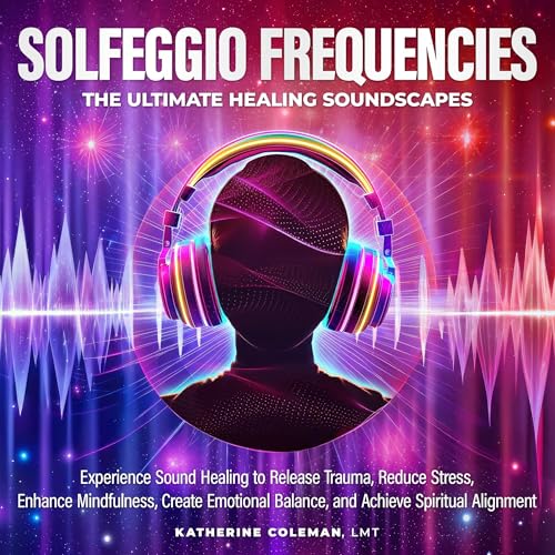 Cover of Solfeggio Frequencies - The Ultimate Healing Soundscapes