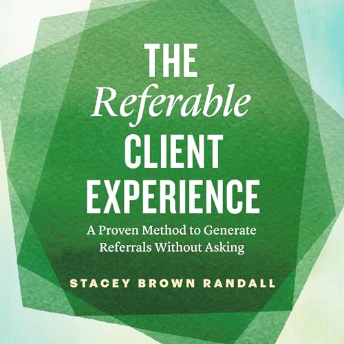 Cover of The Referable Client Experience