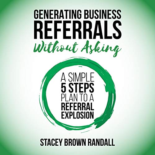 Cover of Generating Business Referrals Without Asking