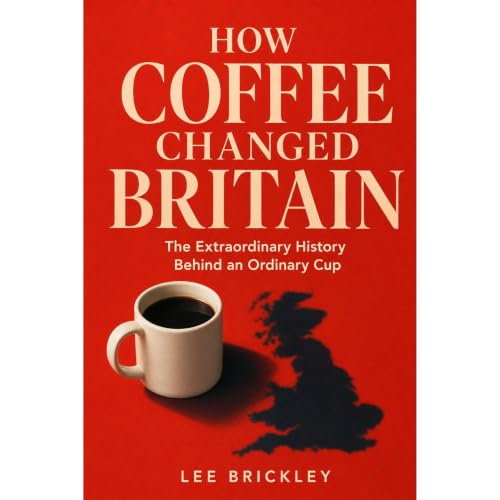 Cover of HOW COFFEE CHANGED BRITAIN