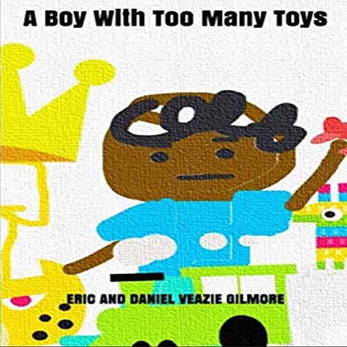 Cover of A Boy with Too Many Toys