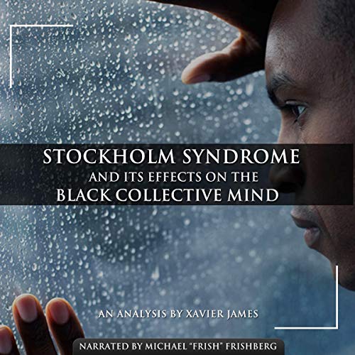 Cover of Stockholm Syndrome and Its Effects on the Black Collective Mind