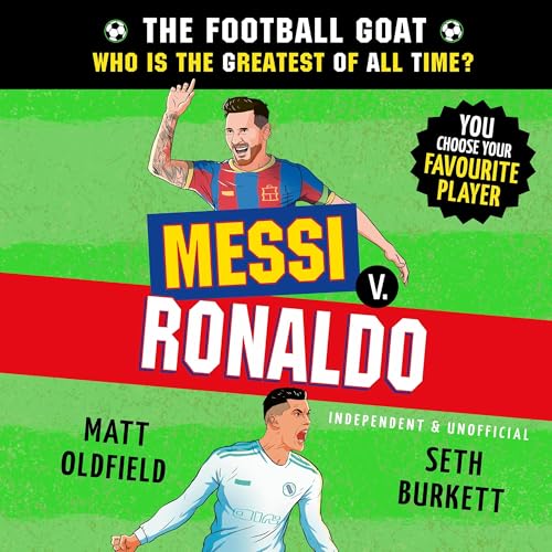 Cover of The Football GOAT: Messi v. Ronaldo