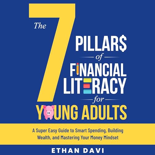 Cover of The 7 Pillars of Financial Literacy for Young Adults