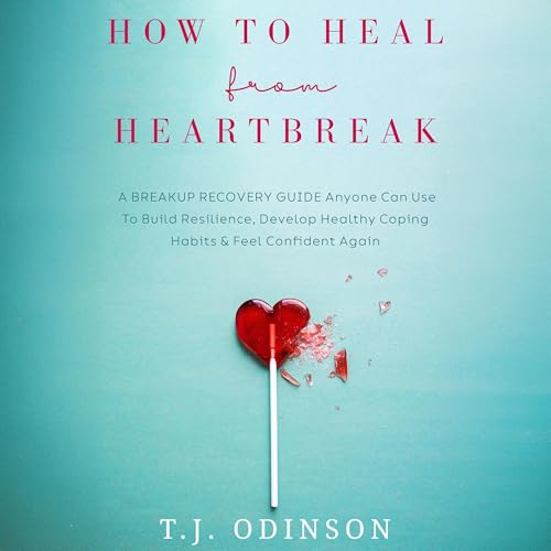 Cover of How to Heal from Heartbreak