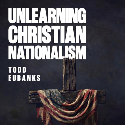 Cover of Unlearning Christian Nationalism