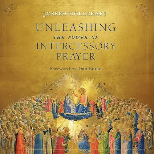 Cover of Unleashing the Power of Intercessory Prayer