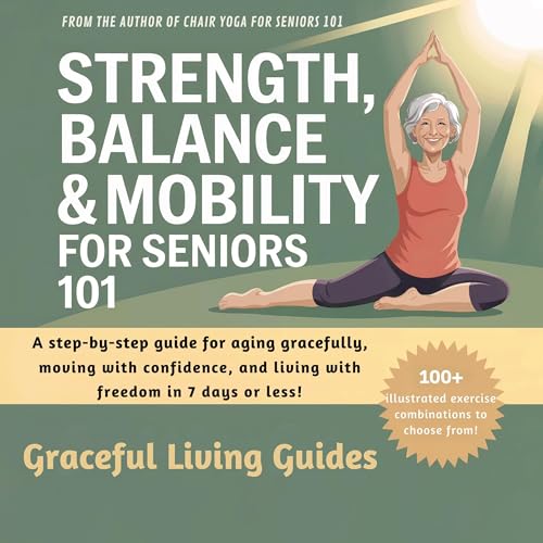 Cover of Strength, Balance and Mobility for Seniors 101