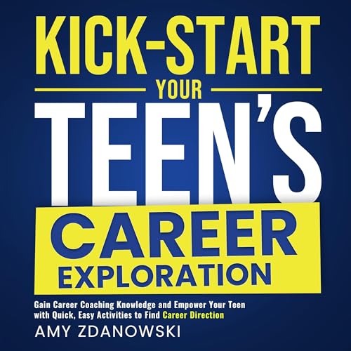 Cover of Kick Start Your Teen’s Career Exploration