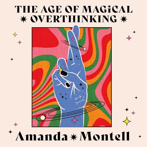 Cover of The Age of Magical Overthinking