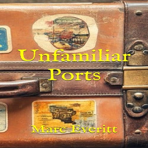 Cover of Unfamiliar Ports