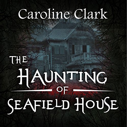 Cover of The Haunting of Seafield House
