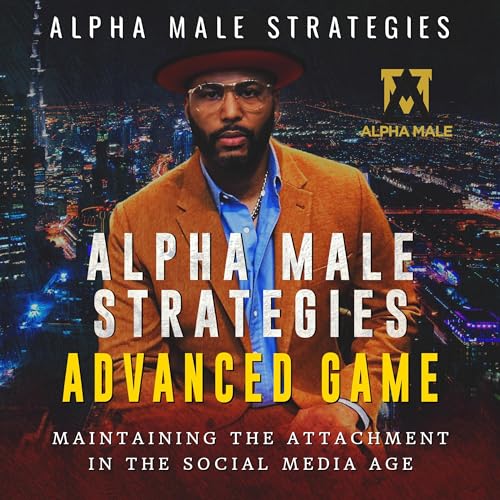 Cover of Alpha Male Strategies Advanced Game