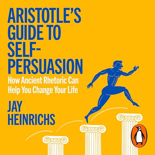 Cover of Aristotle's Guide to Self-Persuasion
