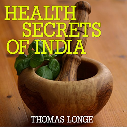 Cover of Health Secrets of India: Culture, Recipes, Natural Remedies