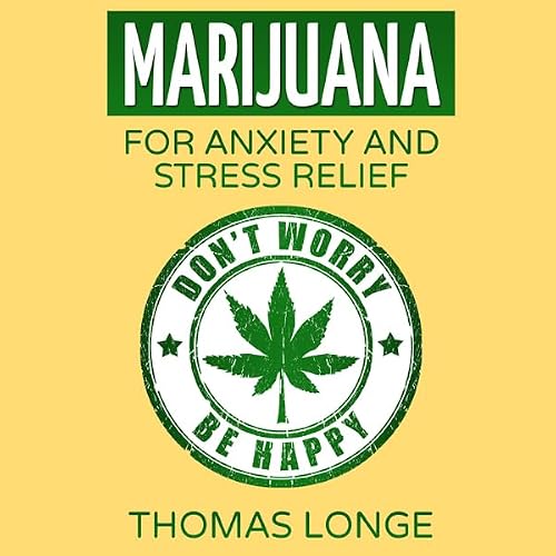 Cover of Marijuana: For Anxiety and Stress Relief
