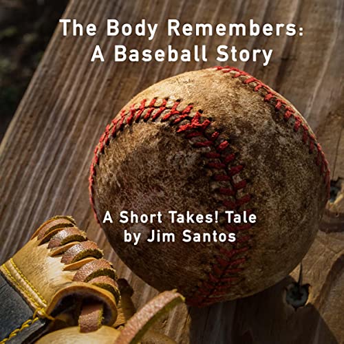 Cover of The Body Remembers: A Baseball Story