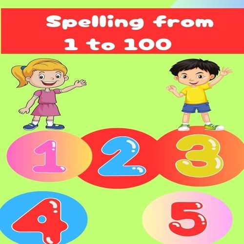 Cover of Spelling 1-100 for Kids