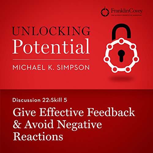 Cover of Discussion 22: Skill 5 - Give Effective Feedback & Avoid Negative Reactions