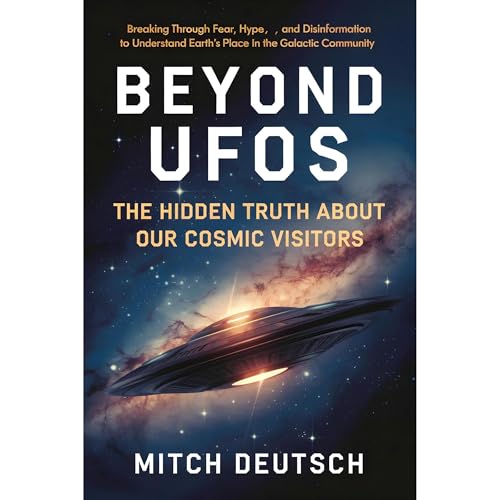 Cover of BEYOND UFOS: The Hidden Truth About Our Cosmic Visitors