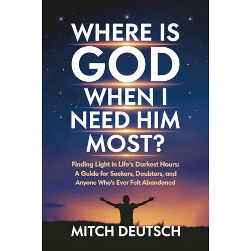 Cover of Where Is God When I Need Him Most?